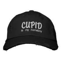 CUPID, is my homeboy embroidered hats