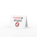 Cupid Is Stupid Anti-Valentine's Day cards