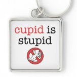 Cupid Is Stupid Anti-Valentine's Day keychains