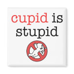 Cupid Is Stupid Anti-Valentine's Day magnets