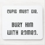 Cupid Must Die Mouse Pad
