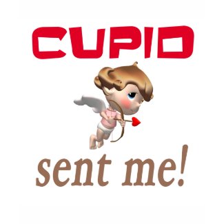 Cupid Sent Me Valentine's Day T-shirt shirt