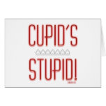 Cupid's Stupid! Greeting Cards