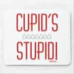 Cupid's Stupid! Mouse Pads
