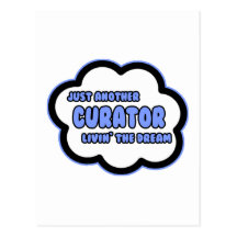 Curator .. Livin' The Dream Postcard
