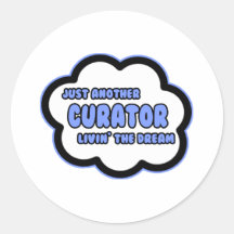 Curator .. Livin' The Dream Round Stickers