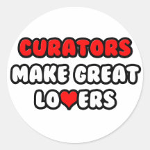 Curators Make Great Lovers Round Sticker