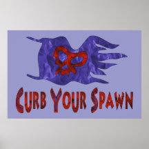 Curb Your Spawn Posters