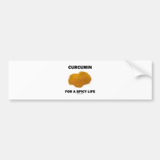 Curcumin For A Spicy Life Bumper Sticker
