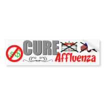 Cure Affluenza Bumper Sticker