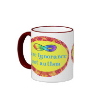 Cure Ignorance Not Autism Mugs