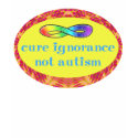 Cure Ignorance Not Autism Shirts by autistart Cure Ignorance Not Autism Shirts