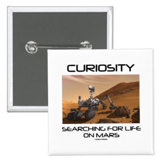 Curiosity Searching For Life On Mars (Mars Rover) Pinback Button