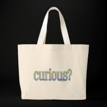 Curious? bags