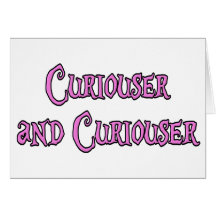 Curiouser and Curiouser Greeting Card