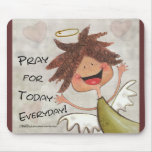 Curly Haired Angel-Pray for Today, Everyday! Mouse Pads