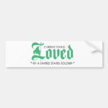 Current Status: Loved by a US Soldier Bumper Stickers
