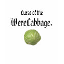Curse of the WereCabbage t-shirts by Easy_Fiend Curse of the WereCabbage t-shirts