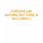 CURTAINS ARE NATURAL BUT THERE IS NO CARPET;) t-shirts