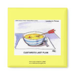 Custards Last Flan Funny Cartoon Novelty Magnet