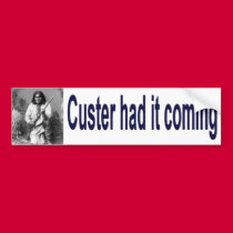 custer had it coming bumper stickers