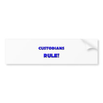 Custodians Rule! Bumper Stickers