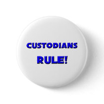 Custodians Rule! Pinback Buttons