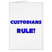 Custodians Rule! Greeting Card
