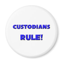 Custodians Rule! Refrigerator Magnet