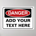 Custom DANGER Sign - add your own text Posters