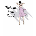 Custom Female Dancer I Know I can Dance T-shirt shirt