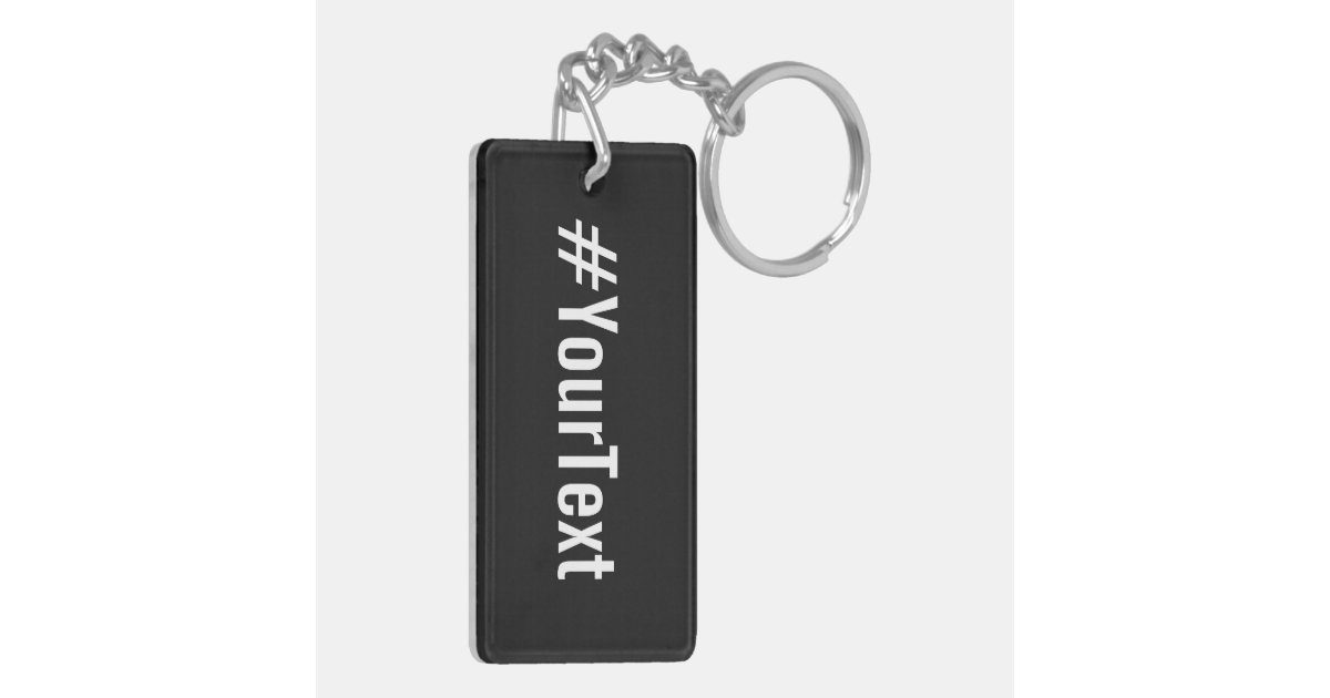 Custom Hashtag (Insert Your Text) Keychain Zazzle
