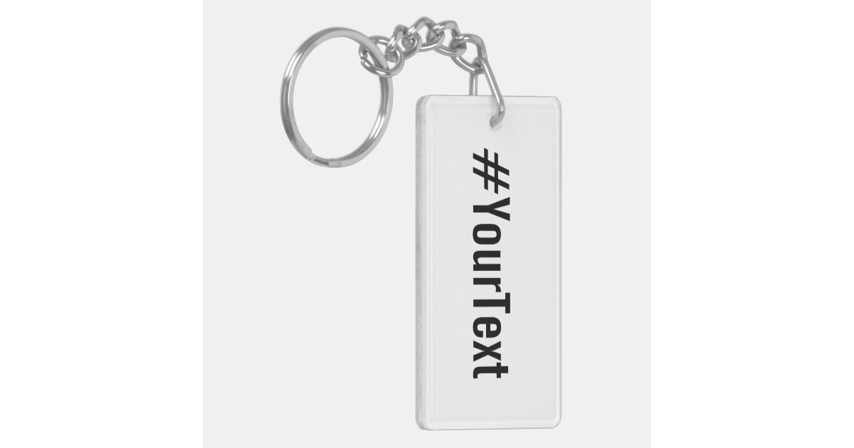 Custom Hashtag (Insert Your Text) Keychain Zazzle