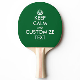 Custom Keep calm and your text ping pong paddle