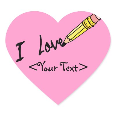 CUSTOM PENCIL WRITING I LOVE, <Your Text> Heart Stickers Zazzle_sticker
