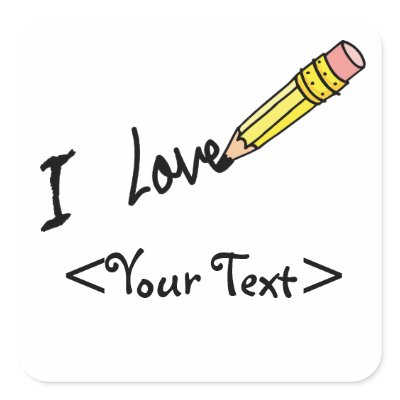 CUSTOM PENCIL WRITING I LOVE, <Your Text> Square Sticker Zazzle_sticker CUSTOM PENCIL WRITING I LOVE, <Your Text> Square Sticker Zazzle_sticker