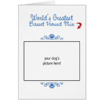 Custom Photo! Worlds Greatest Basset Hound Mix Greeting Cards