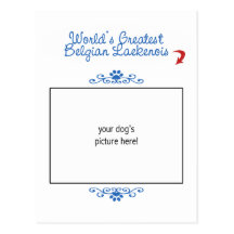 Custom Photo! Worlds Greatest Belgian Laekenois Post Cards