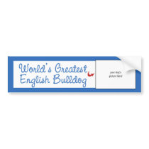 Custom Photo! Worlds Greatest English Bulldog bumper stickers