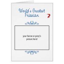 Custom Photo! Worlds Greatest Friesian cards