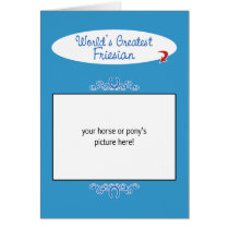 Custom Photo! Worlds Greatest Friesian cards