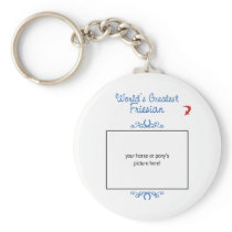 Custom Photo! Worlds Greatest Friesian keychains