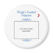 Custom Photo! Worlds Greatest Friesian magnets