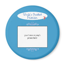 Custom Photo! Worlds Greatest Friesian magnets