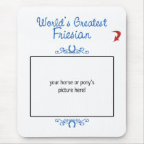 Custom Photo! Worlds Greatest Friesian mousepads