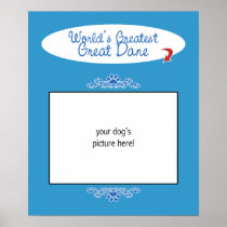 Custom Photo! Worlds Greatest Great Dane Posters