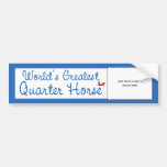Custom Photo! Worlds Greatest Quarter Horse Bumper Stickers