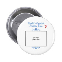 Custom Photo! Worlds Greatest Shiba Inu Button