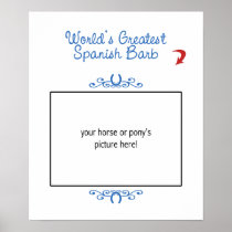 Custom Photo! Worlds Greatest Spanish Barb Poster