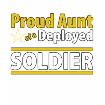 Custom Proud Aunt of a Deployed Soldier t-shirts